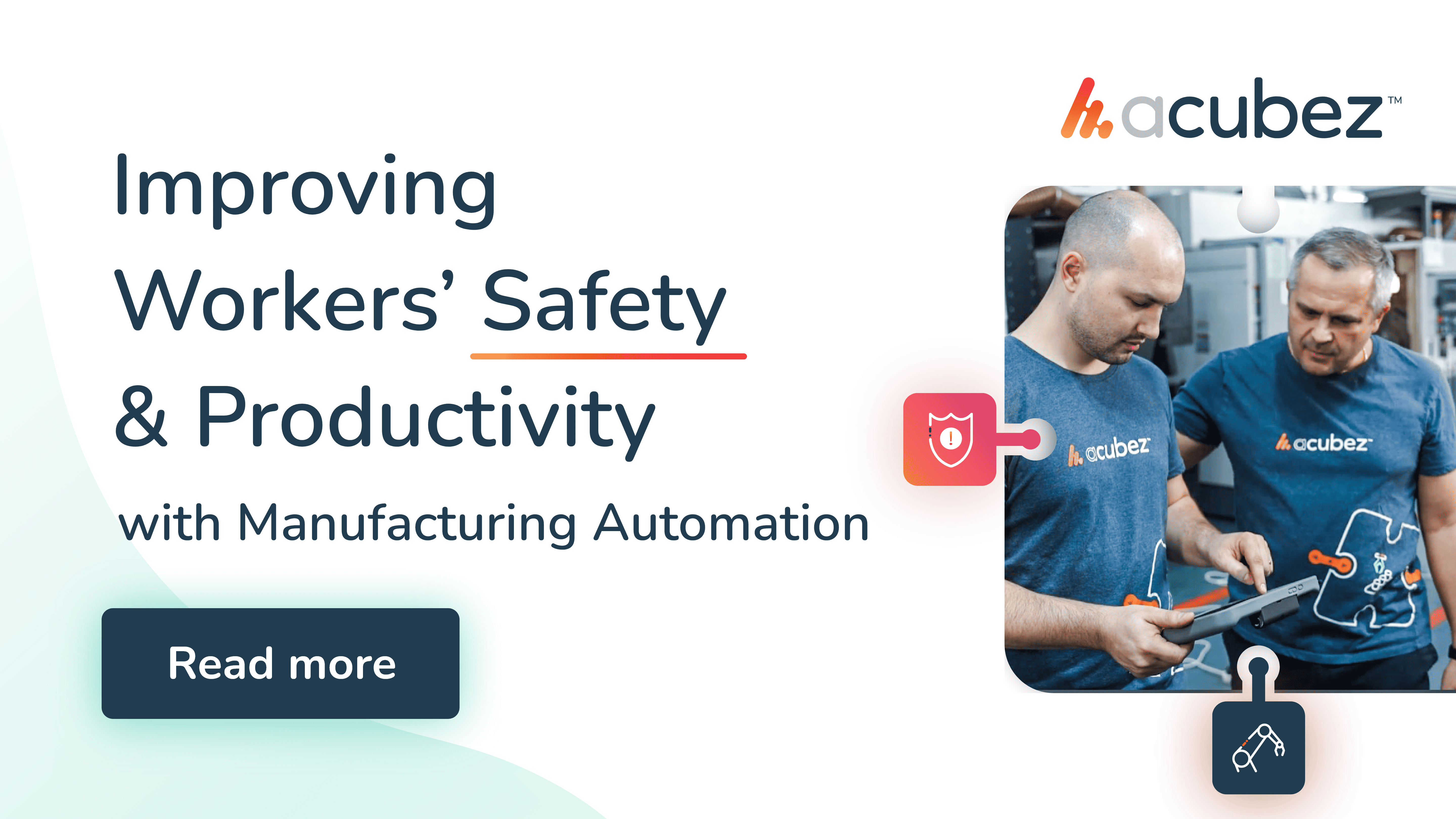 Improving workers’ safety and productivity with manufacturing automation